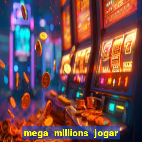 mega millions jogar do brasil